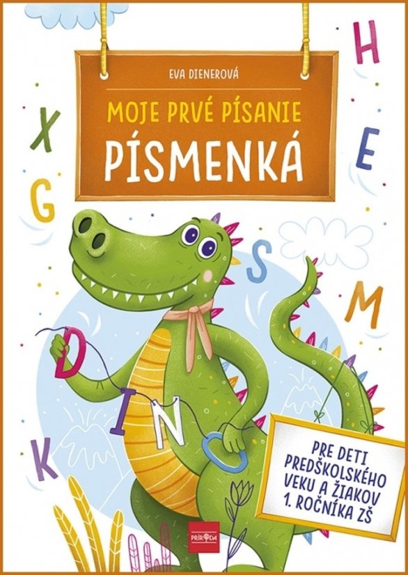 Moje prvé písanie PÍSMENKÁ Moje prvé písanie PÍSMENKÁ