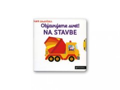 MiniPÉDIA – Objavujeme svet! Na stavbe