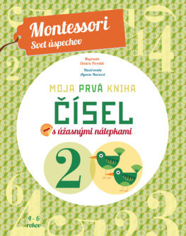 Moja prvá kniha čísel (Montessori: Svet úspechov) Moja prvá kniha čísel (Montessori: Svet úspechov)