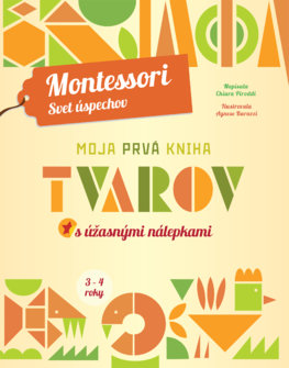 Moja prvá kniha tvarov (Montessori: Svet úspechov) Moja prvá kniha tvarov (Montessori: Svet úspechov)